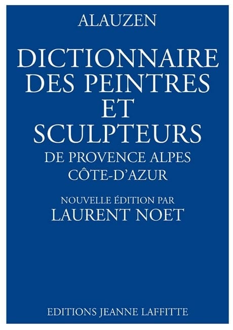 Dictionnaire des peintres et sculpteurs de Provence Alpes Côte d'Azur