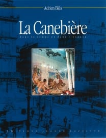 La Canebière dans le temps et dans l'espace