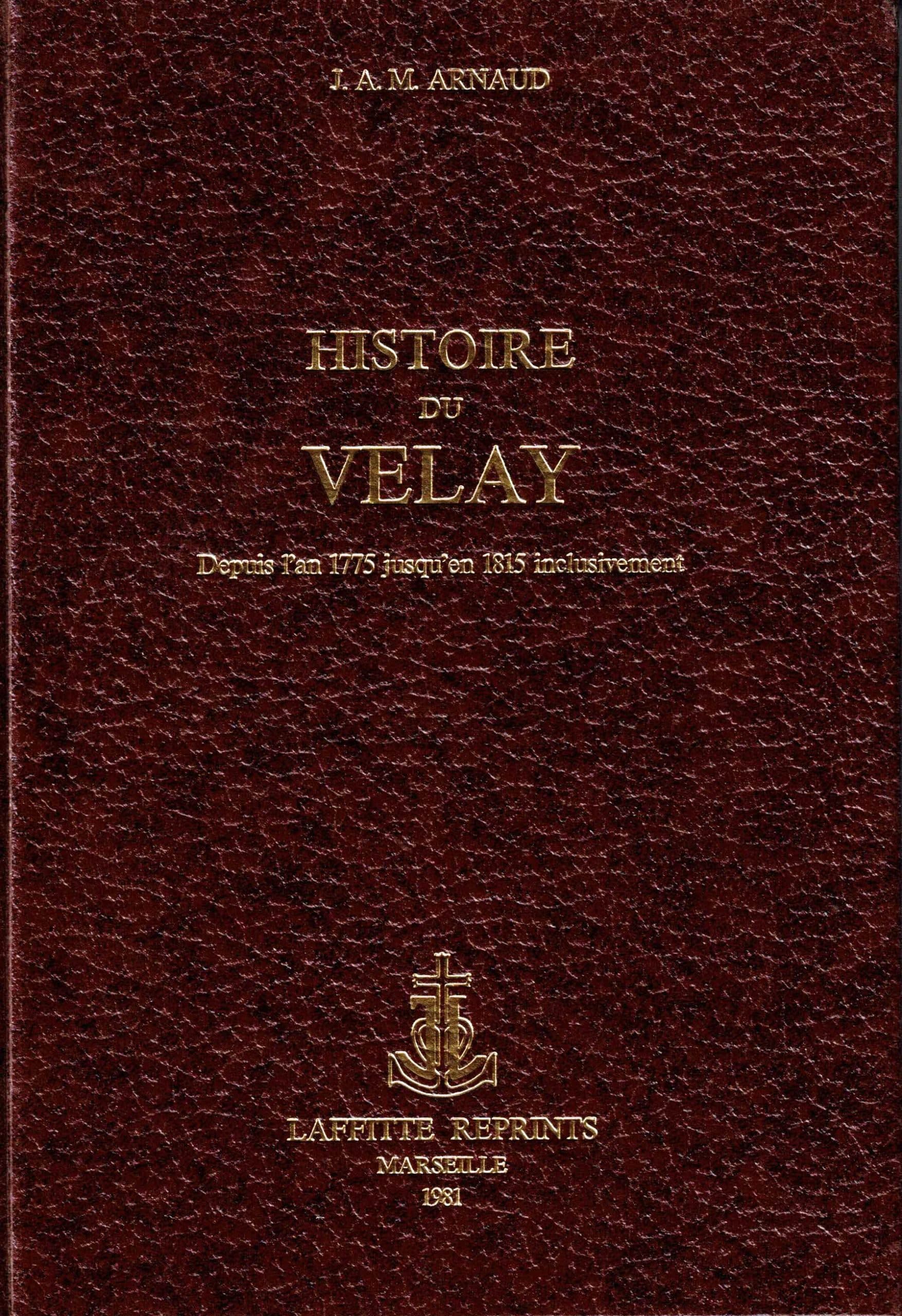 Histoire du Velay depuis l'an 1775 jusqu'en 1815 inclusivement