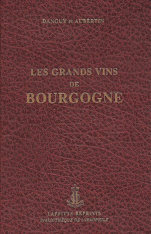 Les grands vins de Bourgogne (la Côte-d'Or)