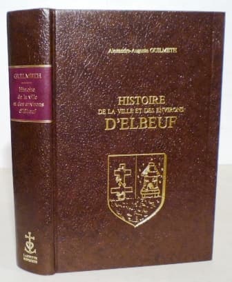 Histoire de la ville et des environs d'Elbeuf