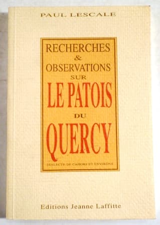 Recherches & observations sur le patois du Quercy