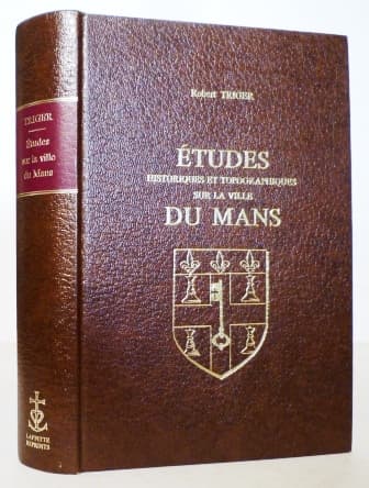 Etudes historiques et topographiques sur la ville du Mans