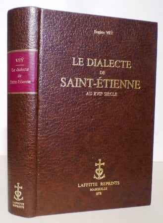 Le dialecte de Saint-Etienne au XVIIe siècle