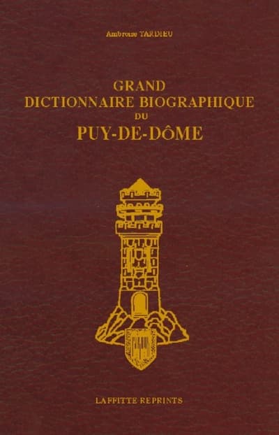 Grand dictionnaire biographique du Puy-de-Dôme