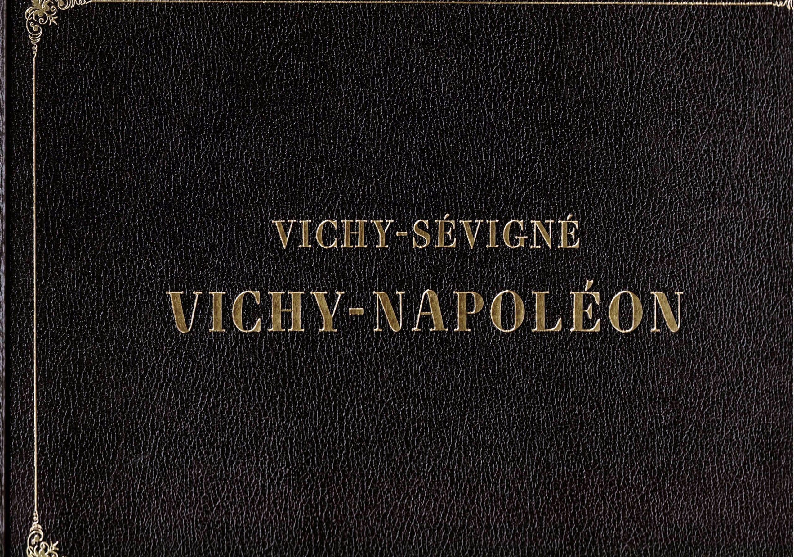 Vichy-Sévigné, Vichy-Napoléon, ses eaux, ses établissements, ses environs, son histoire