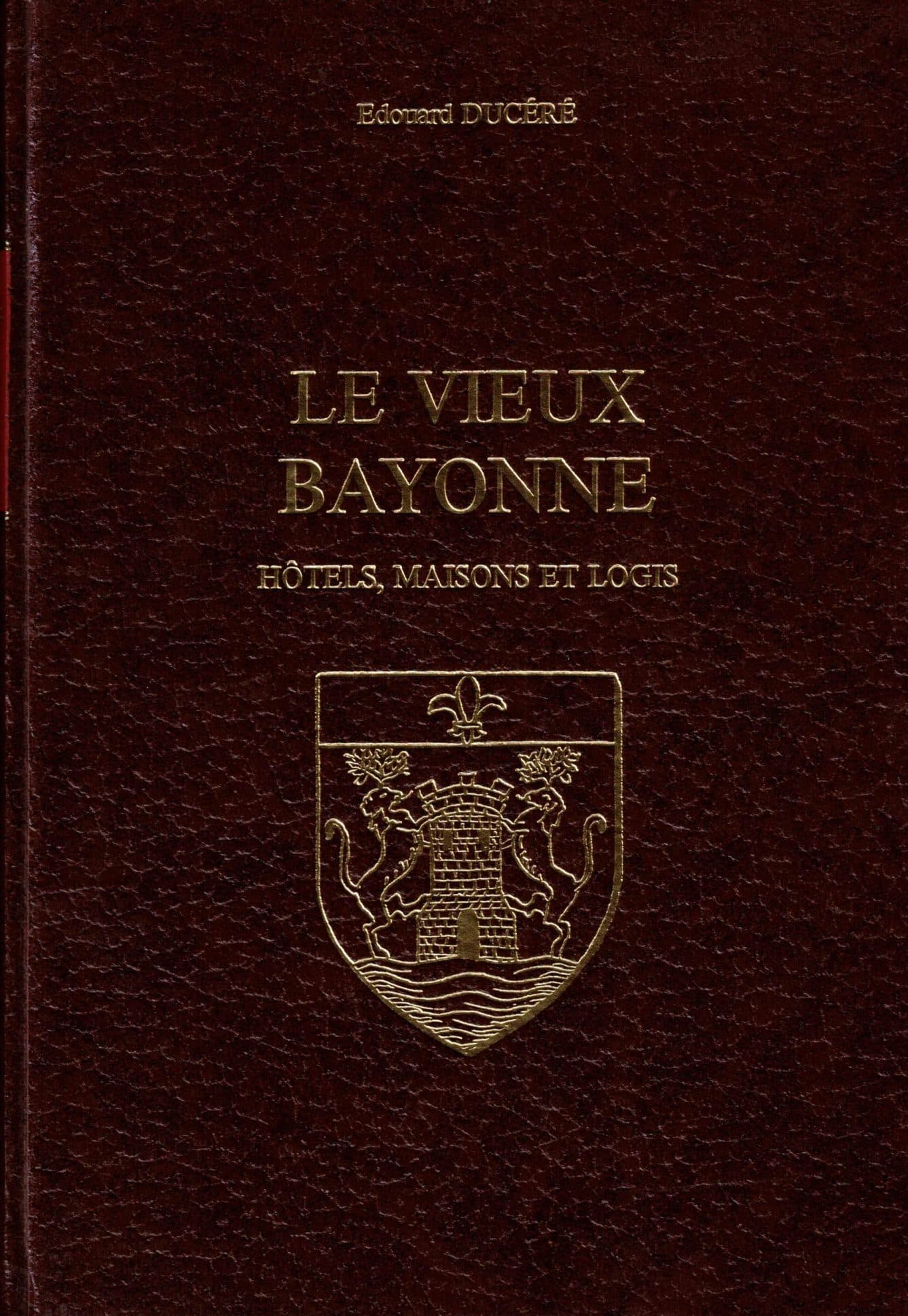 Le vieux Bayonne - Hôtels, maisons et logis -